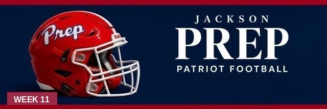 Jackson Prep Patriot Football Week 11 header